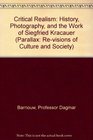 Critical Realism  History Photography and the Work of Siegfried Kracauer