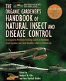 The Organic Gardener's Handbook of Natural Insect and Disease Control : A Complete Problem-Solving Guide to Keeping Your Garden and Yard Healthy Without Chemicals