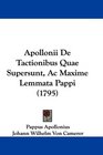 Apollonii De Tactionibus Quae Supersunt Ac Maxime Lemmata Pappi
