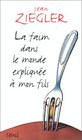 La faim dans le monde explique  mon fils