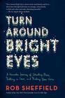 Turn Around Bright Eyes The Rituals of Love and Karaoke