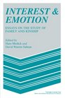 Interest and Emotion Essays on the Study of Family and Kinship