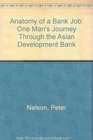 Anatomy of a Bank Job One Man's Journey Through the Asian Development Bank
