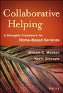 Collaborative Helping A Strengths Framework for HomeBased Services
