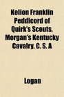 Kelion Franklin Peddicord of Quirk's Scouts Morgan's Kentucky Cavalry C S A