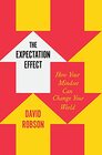 The Expectation Effect How Your Mindset Can Change Your World