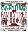 The Everything Family Tree Book Finding Charting and Preserving Your Family History