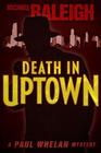 Death in Uptown A Paul Whelan Mystery