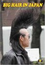 Big Hair In Japan Horrid Haircuts from the Land of the Rising Sun