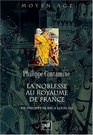 La noblesse au royaume de France de Philippe le Bel a Louis XII Essai de synthese