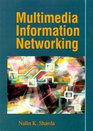 Multimedia Information Networking