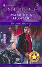 Mask of a Hunter (Seekers, Bk 2) (Harlequin Intrigue, No 773)