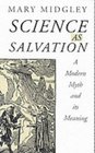 Science As Salvation A Modern Myth and Its Meaning