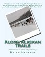 Along Alaskan Trails Adventures in Sled Dog History