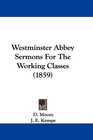Westminster Abbey Sermons For The Working Classes