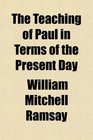 The Teaching of Paul in Terms of the Present Day