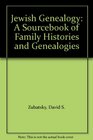 Jewish Genealogy A Sourcebook of Family Histories and Genealogies