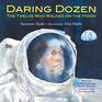 Daring Dozen The Twelve Who Walked on the Moon