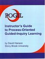 POGIL Instructor's Guide to Process Oriented Guided Inquiry Learning