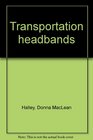 Transportation headbands