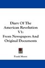 Diary Of The American Revolution V1 From Newspapers And Original Documents