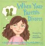 When Your Parents Divorce a kidtokid guide to dealing with divorce