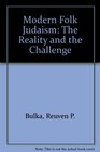 Modern Folk Judaism The Reality and the Challenge