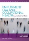 Employment Law and Occupational Health A Practical Handbook