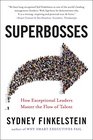 Superbosses How Great Leaders Build Unstoppable Networks of Talent