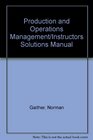 Production and Operations Management/Instructors Solutions Manual