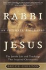 Rabbi Jesus  An Intimate Biography