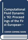 Computational Fluid Dynamics '92 Proceedings of the First European Computational Fluid Dynamics Conference 711 September 1992 Brussels Belgium