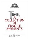 Time a Collection of Fragile Moments