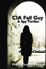 CIA Fall Guy A Spy Thriller