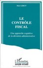 Le controle fiscal Une approche cognitive de la decision administrative
