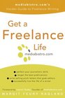 Get a Freelance Life mediabistrocom's Insider Guide to Freelance Writing