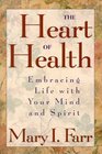 The Heart of Health Embracing Life with Mind and Spirit