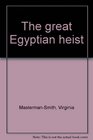 The great Egyptian heist