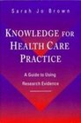 Knowledge for Health Care Practice A Guide to Using Research Evidence