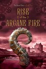 Rise of the Arcane Fire (The Secret Order)