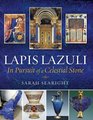 Lapis Lazuli In Pursuit of a Celestial Stone