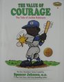 The Value of Courage: The Tale of Jackie Robinson (The New ValueTales Series, Volume 4)