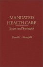 Mandated Health Care Issues and Strategies
