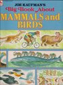 Joe Kaufman's Big Book About Mammals And Birds