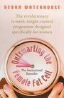 Outsmarting the Female Fat Cell Revolutionary 12 Week Weight Control Programme Designed Specifically for Women