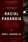 Racial Paranoia The Unintended Consequences of Political Correctness
