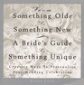 From Something Olde to Something New A Bride's Guide to Something Unique  Creative Ways to Personalize Your Wedding Celebration