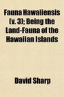 Fauna Hawaiiensis  Being the LandFauna of the Hawaiian Islands