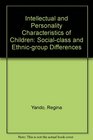 Intellectual and Personality Characteristics of Children Socialclass and Ethnicgroup Differences