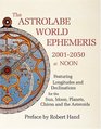 The Astrolabe World Ephemeris 20012050 At Noon